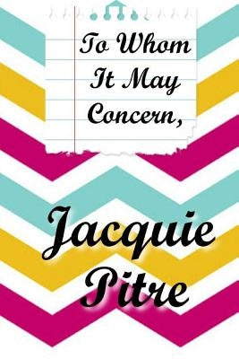 To Whom It May Concern by Pitre, Jacquie