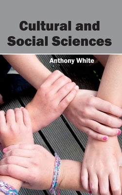 Cultural and Social Sciences by White, Anthony