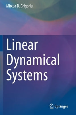 Linear Dynamical Systems by Grigoriu, Mircea D.