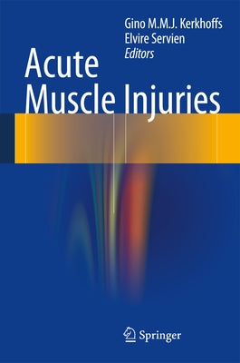 Acute Muscle Injuries by Kerkhoffs, Gino M. M. J.