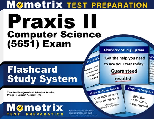 PRAXIS II Computer Science (5651) Exam Flashcard Study System: PRAXIS II Test Practice Questions & Review for the PRAXIS II: Subject Assessments by Mometrix Teacher Certification Test Team