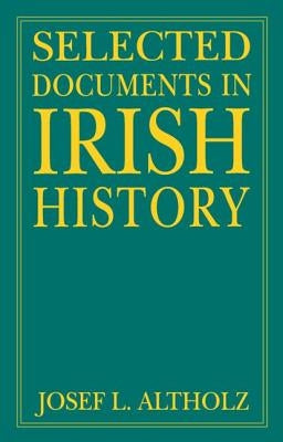 Selected Documents in Irish History by Altholz, Josef L.