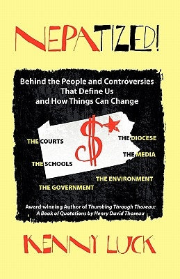 NEPATIZED! Behind the People and Controversies That Define Us and How Things Can Change by Luck, Kenny