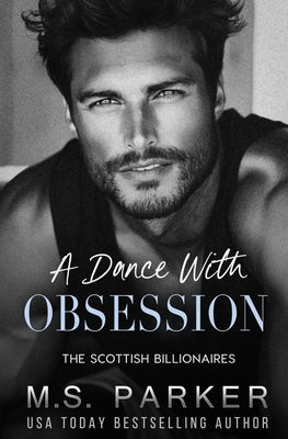 A Dance with Obsession by Parker, M. S.