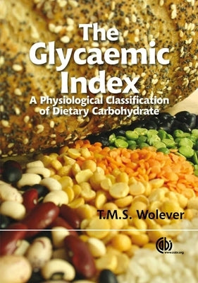 Glycaemic Index: A Physiological Classification of Dietary Carbohydrate by Wolever, Thomas