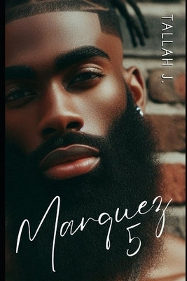 Marquez 5: A Hood Love Story by J, Tallah