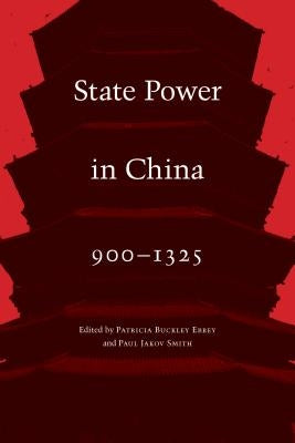 State Power in China, 900-1325 by Ebrey, Patricia Buckley