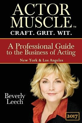 ACTOR MUSCLE - Craft. Grit. Wit.: A Professional Guide to the Business of Acting by Andersson, Kelly