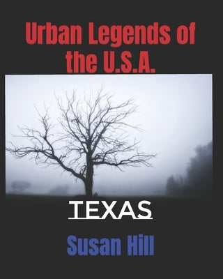 Urban Legends of the U.S.A.: Texas by Hill, Susan