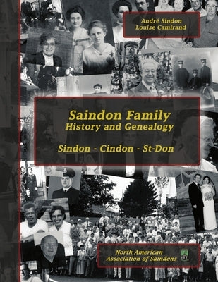 Saindon Family: History and Genealogy by Sindon, André