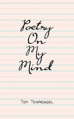 Poetry on My Mind by Tenbrunsel, Tom