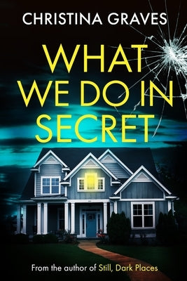 What We Do in Secret by Graves, Christina