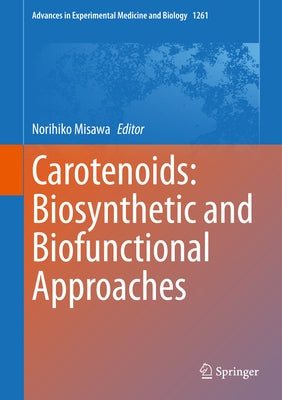 Carotenoids: Biosynthetic and Biofunctional Approaches by Misawa, Norihiko