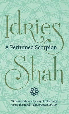 A Perfumed Scorpion by Shah, Idries