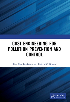 Cost Engineering for Pollution Prevention and Control by Berthouex, Paul Mac