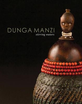 Dunga Manzi: Stirring Waters by Swart, Sandra