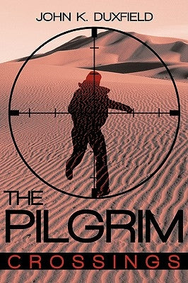 The Pilgrim: Crossings by Duxfield, John K.