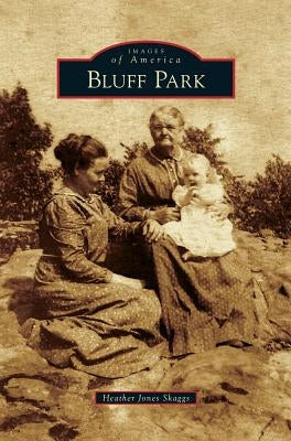 Bluff Park by Skaggs, Heather Jones
