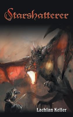 Starshatterer by Keller, Lachlan