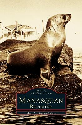 Manasquan Revisited by Birckhead-Ware, Mary a.