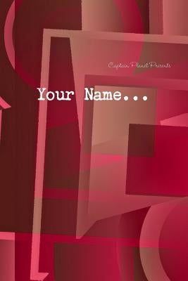 Your Name... by Planet, Captain