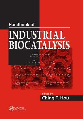 Handbook of Industrial Biocatalysis by Hou, Ching T.