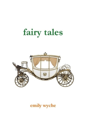 Fairy Tales by Wyche, Emily