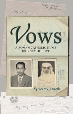 Vows: A Roman Catholic Nun's Journey of Love by Anselm, Mercy