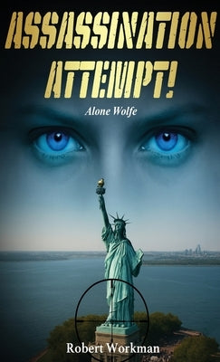 Assassination Attempt!: Alone Wolfe by Workman, Robert