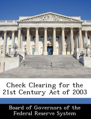 Check Clearing for the 21st Century Act of 2003 by 