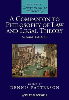 A Companion to Philosophy of Law and Legal Theory by Patterson, Dennis