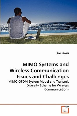MIMO Systems and Wireless Communication Issues and Challenges by Ata, Saleem