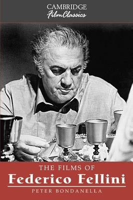 The Films of Federico Fellini by Bondanella, Peter