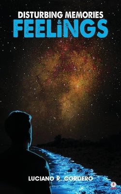 Disturbing Memories & Feelings by R. Cordero, Luciano