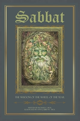Sabbat: The Wisdom of the Wheel of the Year by Hick, Richard C.