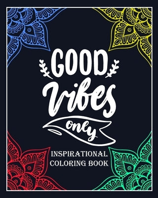 Good Vibes Only: inspirational coloring book: Color and write your daily inspirational words/60 pages/8/10, Soft Cover, Matte Finish/Mo by Arts, Soustudio