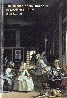 The Return of the Baroque in Modern Culture by Lambert, Gregg