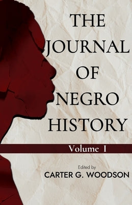 The Journal of Negro History, Vol. I. by Woodson, Carter G.