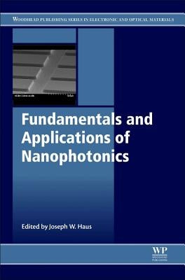 Fundamentals and Applications of Nanophotonics by Haus, Joseph W.