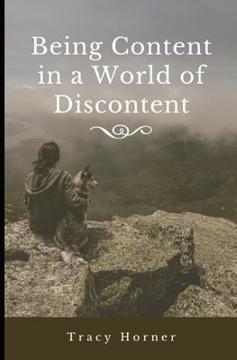 Being Content in a World of Discontent by Horner, Tracy