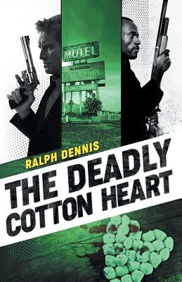 The Deadly Cotton Heart by Dennis, Ralph