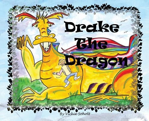 Drake The Dragon by Soholt, Vickie