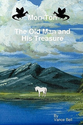 Mon-Ton: The Old Man and His Treasure by Bell, Vance