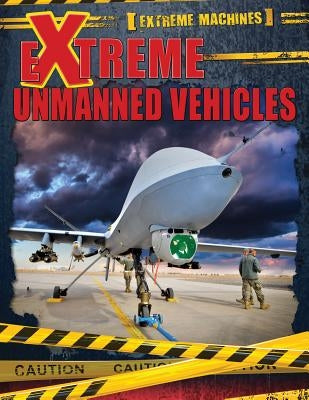 Extreme Unmanned Vehicles by Mahaney, Ian F.