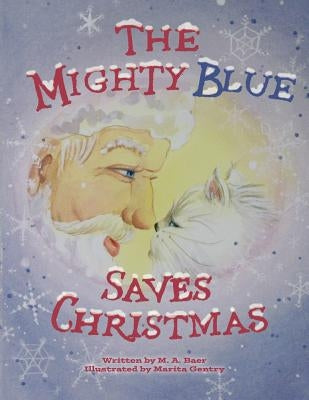 The Mighty Blue Saves Christmas by Gentry, Marita