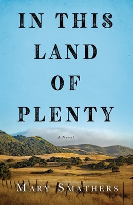 In This Land of Plenty by Smathers, Mary
