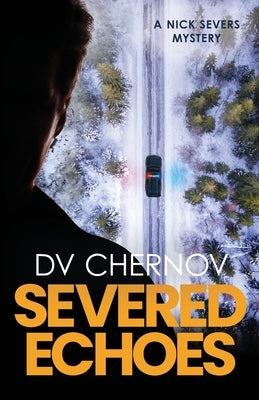 Severed Echoes: A Nick Severs Mystery by Chernov, D. V.
