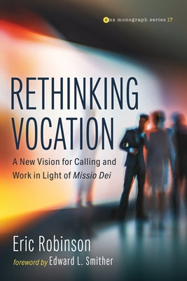 Rethinking Vocation by Robinson, Eric
