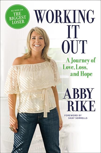 Working It Out: A Journey of Love, Loss, and Hope by Rike, Abby