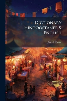 Dictionary Hindoostanee & English by (Major )., Joseph Taylor